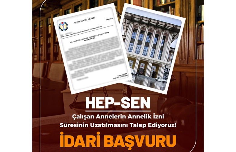 HEP-SEN Çalışan Annelerin Annelik izni Süresinin Uzatılmasını Talep Ediyoruz